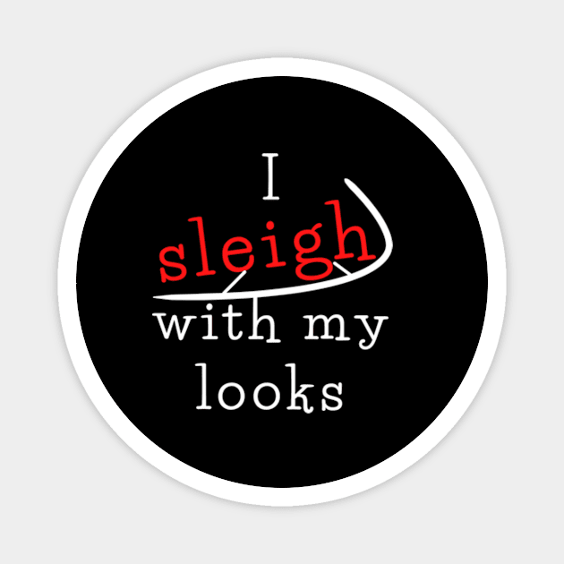 I sleigh with my looks Magnet by THP